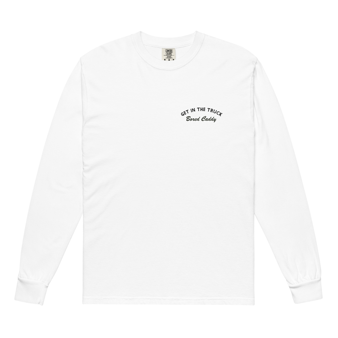 Get in the Truck Long Sleeve