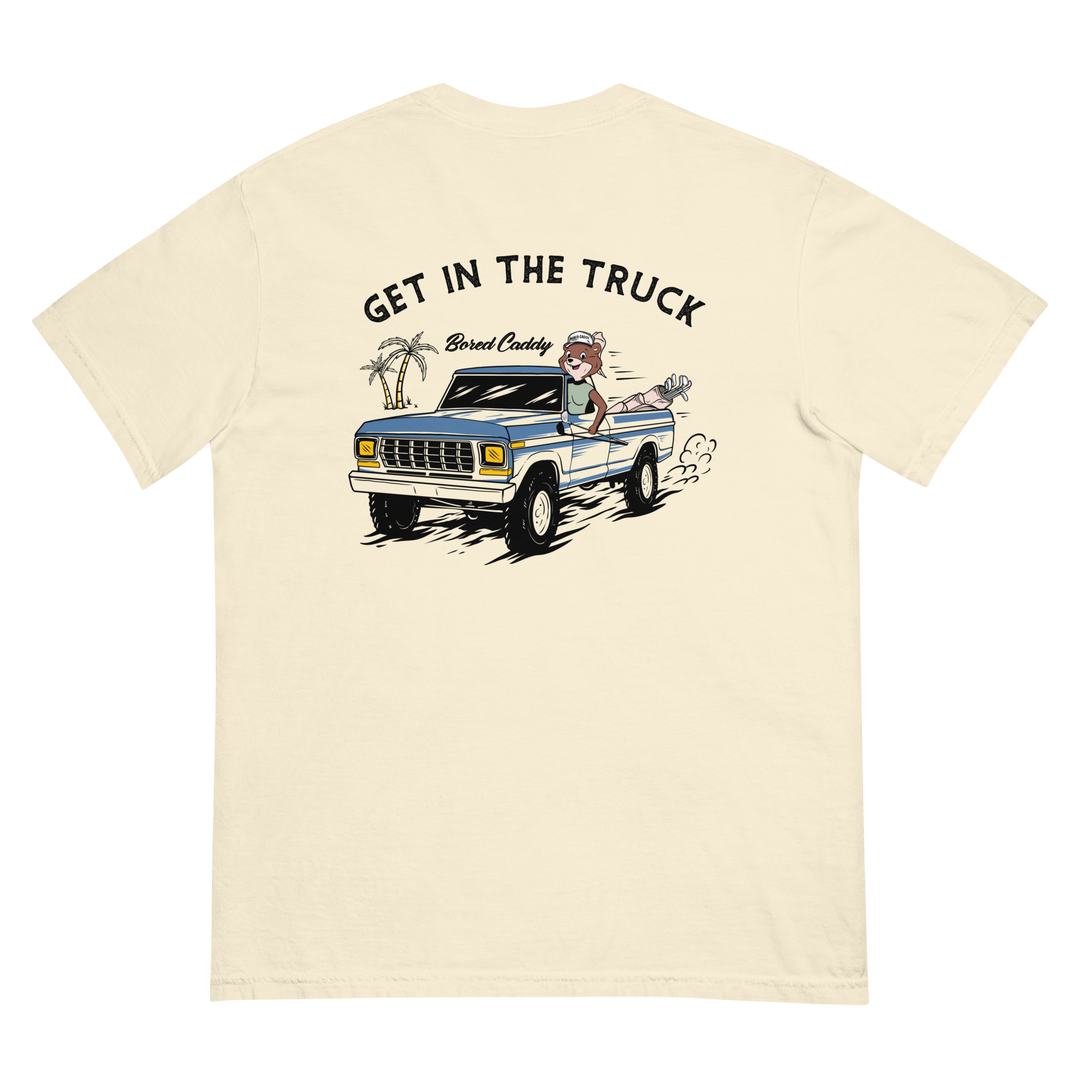 Get in the Truck T-Shirt